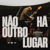 Não Há Outro Lugar