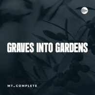 Graves Into Gardens