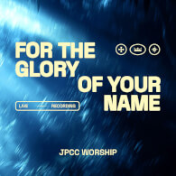 For The Glory Of Your Name