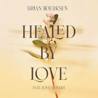 Healed By Love