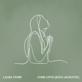 Come Unto Jesus (Acoustic) By Laura Story