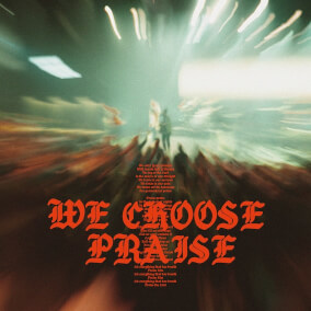 We Choose Praise (Live) By Life.Church Worship