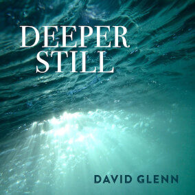 Deeper Still By David Glenn