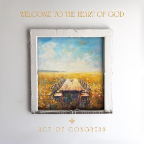 Welcome To The Heart Of God Por Act of Congress