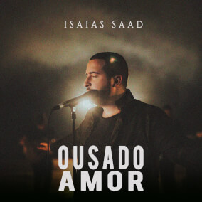Ousado Amor Por Isaias Saad