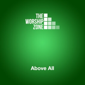 Above All de The Worship Zone