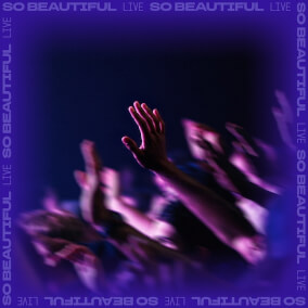 So Beautiful (Live) By Enjoy Worship
