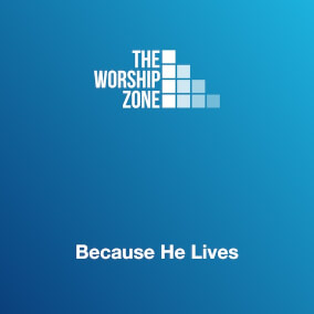 Because He Lives Por The Worship Zone
