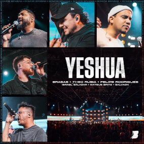Yeshua By BRASAS, Felipe Rodrigues, Israel Salazar, Mateus Brito, Salvaon, Theo Rubia