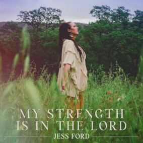 My Strength Is In The Lord Oleh Jess Ford
