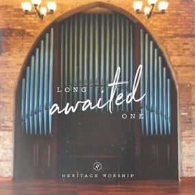 Long Awaited One By Heritage Worship