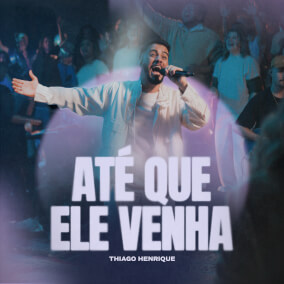 Até Que Ele Venha Por Thiago Henrique, Som do Céu