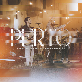 Perto Oleh Lucca Elias, Guilherme Andrade