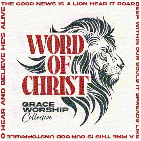 Word of Christ de Grace Worship Collective