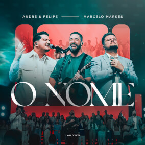 O Nome Oleh André e Felipe, Marcelo Markes