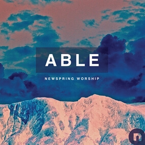 Able By NewSpring Worship