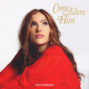Come Adore Him By Riley Clemmons