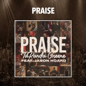 Praise (feat. Jason Hoard) By TaRanda Greene