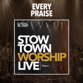 Every Praise (feat. Charles Billingsley) By StowTown Worship, Charles Billingsley