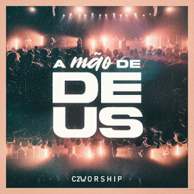 A Mão de Deus By C2 Worship