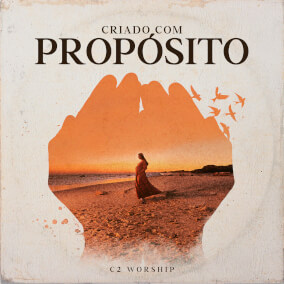 Criado Com Propósito By C2 Worship