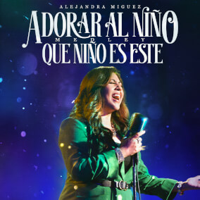 Adorar Al Niño / Que Niño Es Este (Medley) Por Alejandra Miguez