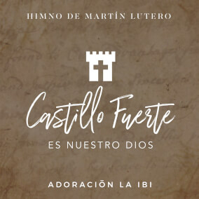 Castillo Fuerte Es Nuestro Dios 으로 Adoración La IBI