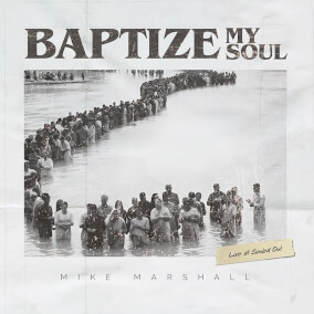 Baptize My Soul (Live at Souled Out) [feat. Mallory Lang] Por Mike Marshall