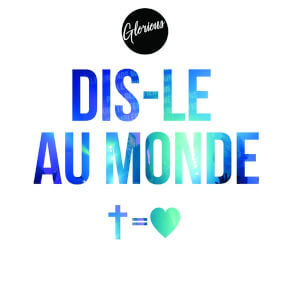 Dis-le au monde