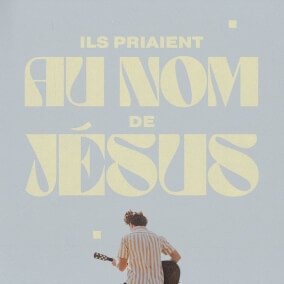 Ils priaient au nom de Jésus