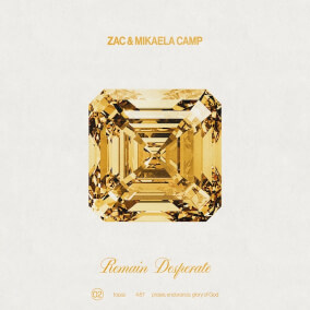 Remain Desperate By Zac & Mikaela Camp