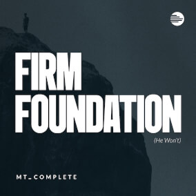 Firm Foundation (He Won't)