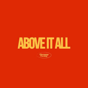Above It All Por Harmony Worship