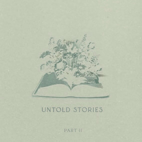 Untold Stories, Pt. 2