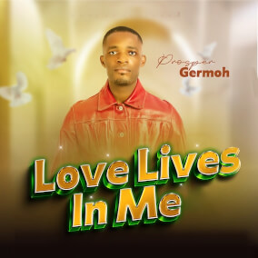Love Lives In Me Oleh Prosper Germoh