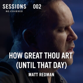 How Great Thou Art (Until That Day) - MultiTracks.com Re:Covered Session Oleh Matt Redman