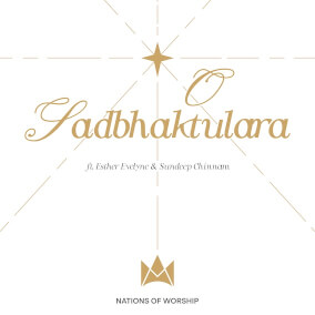 O Sadbhaktulara (feat. Esther Evelyne & Sundeep Chinnam) Por Nations of Worship