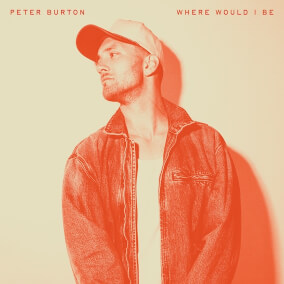 Where Would I Be By Peter Burton