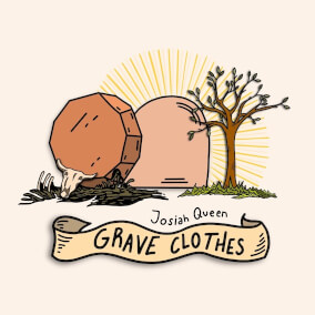 Grave Clothes By Josiah Queen