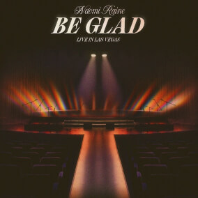 Be Glad (Live) By Naomi Raine