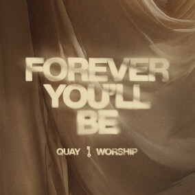 Forever You'll Be (feat. Jackson Davis) By Quay Worship