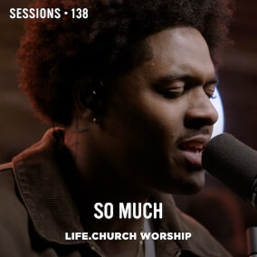 So Much - MultiTracks.com Session Por Life.Church Worship