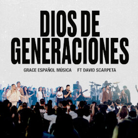 Dios De Generaciones Por Grace Español Música, David Scarpeta