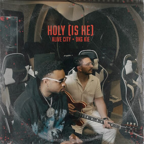 HOLY (IS HE) By Alive City