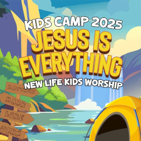 Jesus Is Everything Oleh New Life Kids Worship