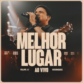 Melhor Lugar Por Felipe Rodrigues