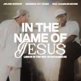In The Name Of Jesus (Jesus Is The Way Spontaneous) 으로 JWLKRS Worship, Chandler Moore, Maverick City Music