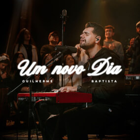 Um Novo Dia Por Guilherme Baptista
