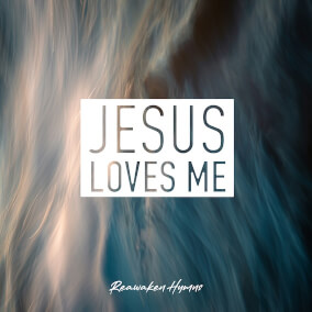 Jesus Loves Me de Reawaken Hymns