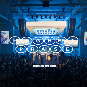 Highest Praise (Live) Por Shoreline City Music